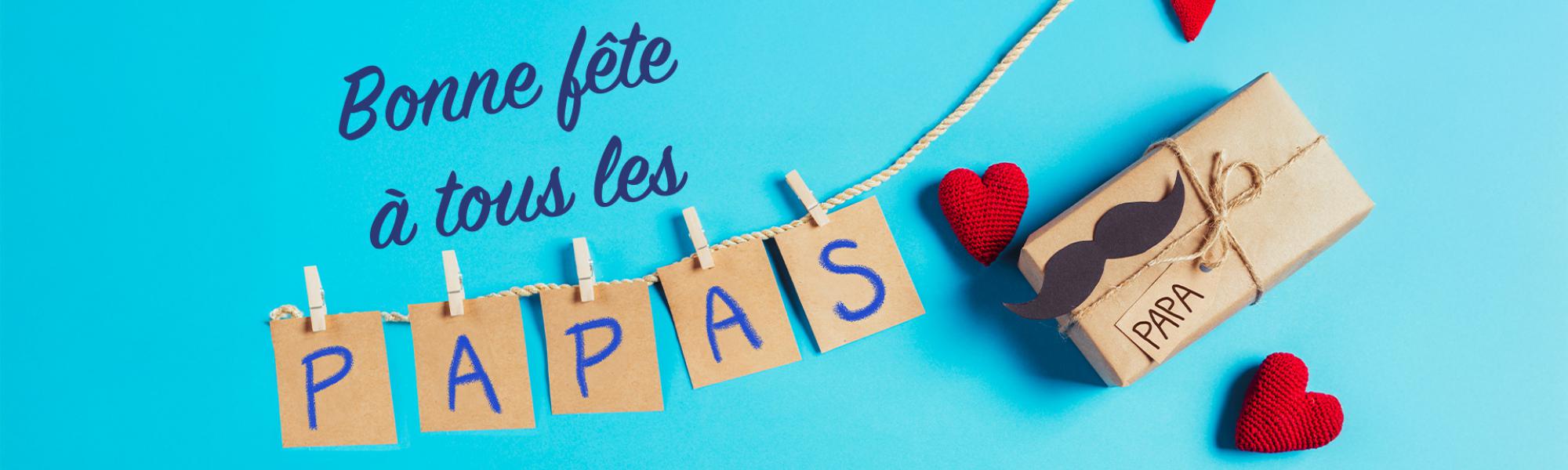 Bonne fête à tous les Papas