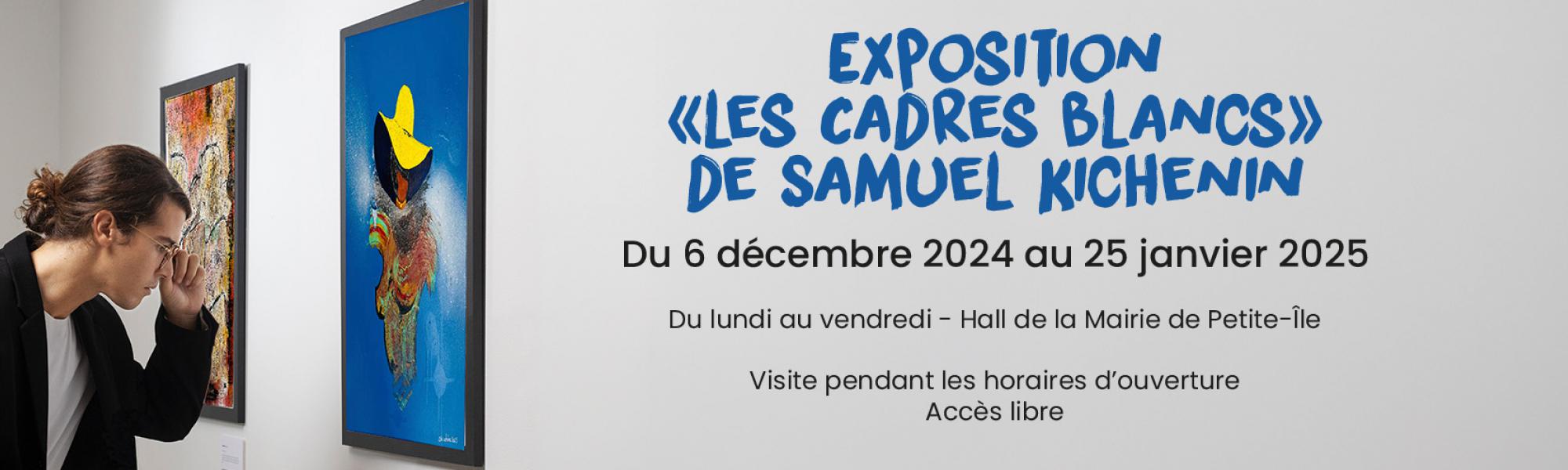 Bandeau EXPOSITION «LES CADRES BLANCS» DE SAMUEL KICHENIN