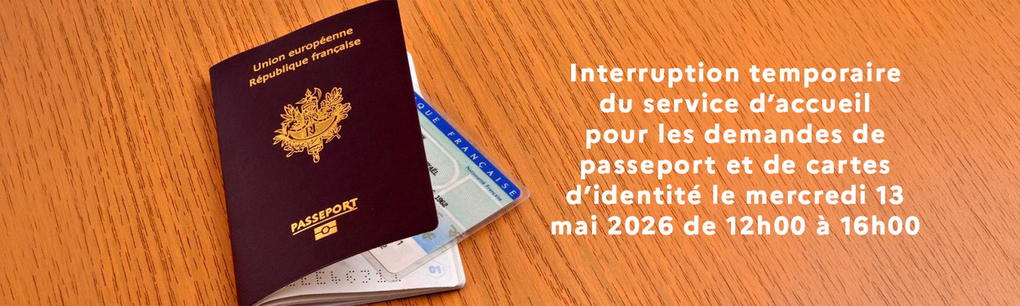 Bandeau Interruption temporaire du service d’accueil pour les demandes de passeport et de cartes d’identité 