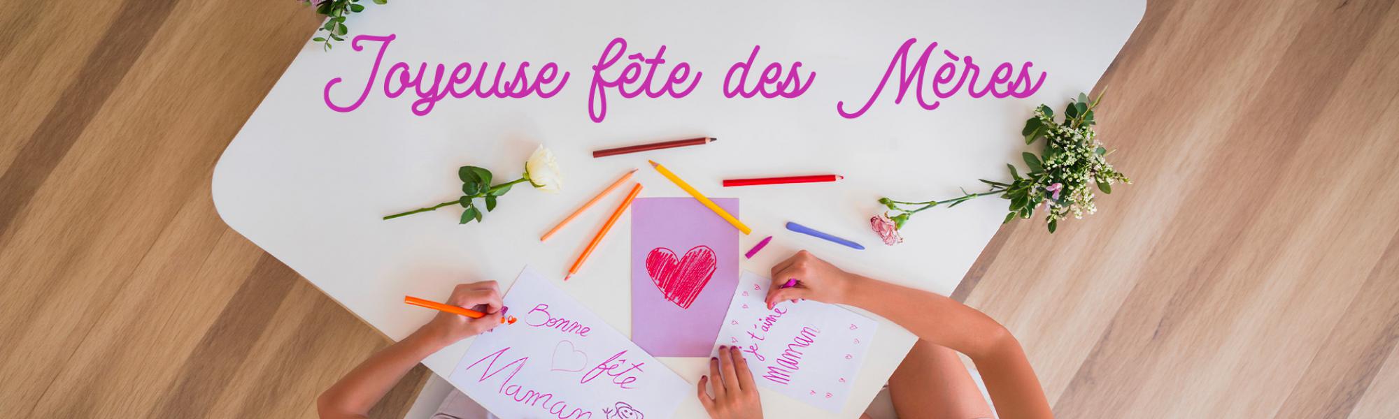 Joyeuse fête des mères !